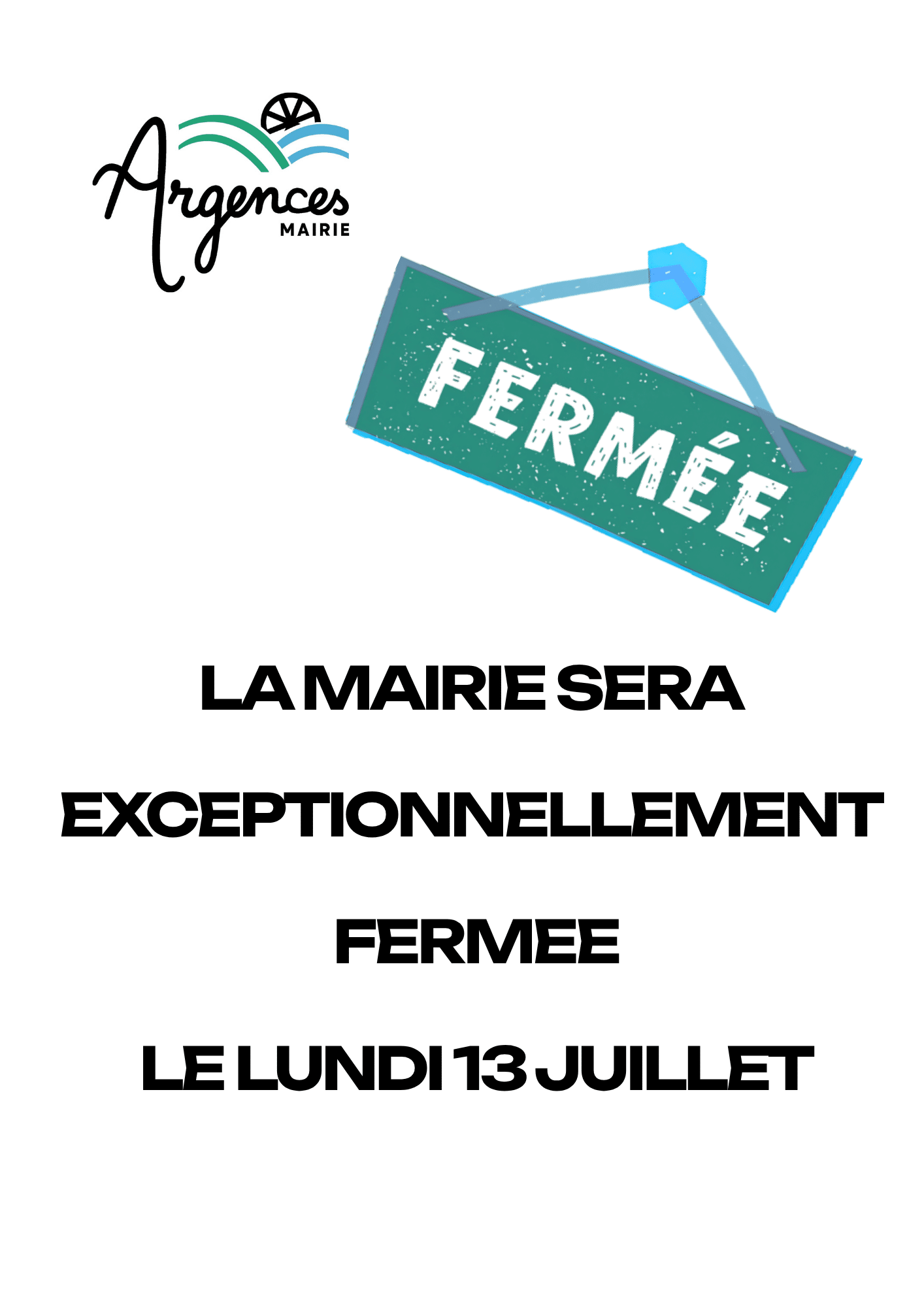 2026-07-13 FERMETURE MAIRIE LUNDI 13 JUILLET PANNEAU
